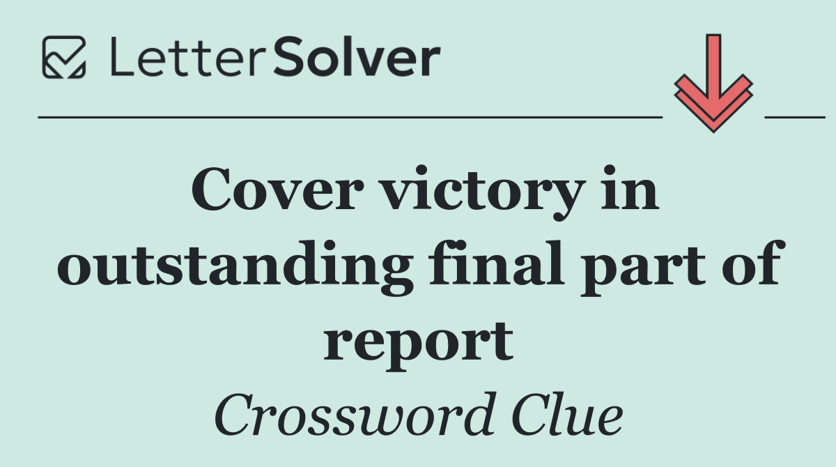 Cover victory in outstanding final part of report