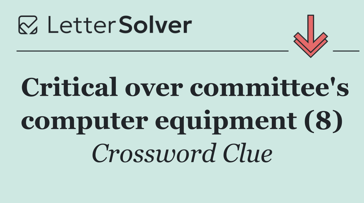 Critical over committee's computer equipment (8)