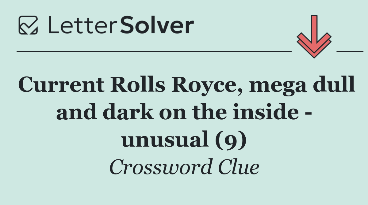 Current Rolls Royce, mega dull and dark on the inside   unusual (9)