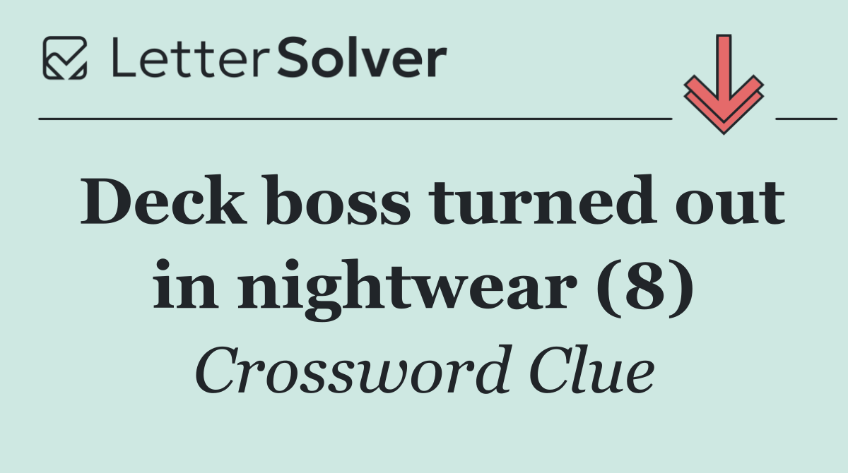 Deck boss turned out in nightwear (8)
