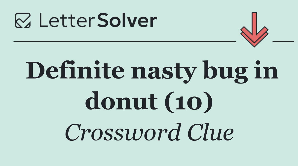 Definite nasty bug in donut (10)