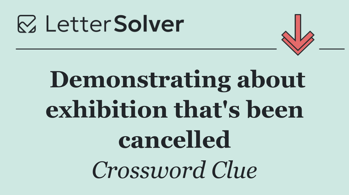 Demonstrating about exhibition that's been cancelled