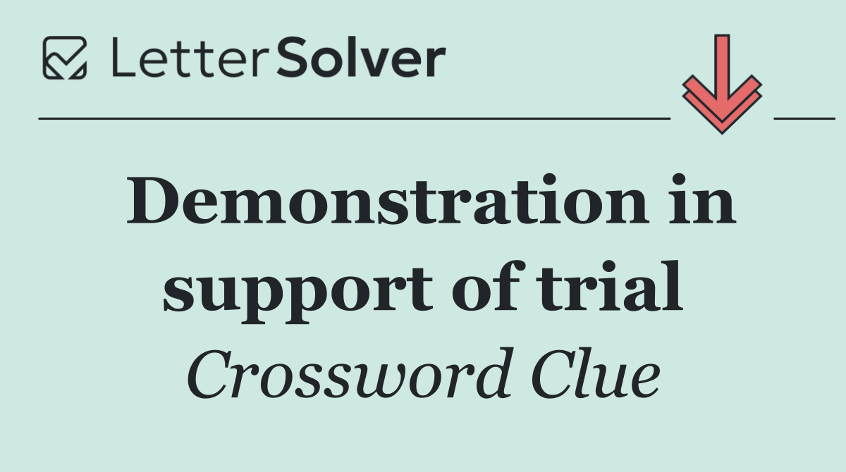 Demonstration in support of trial