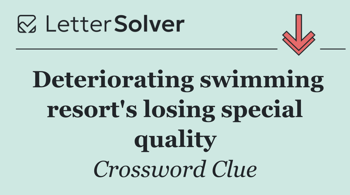 Deteriorating swimming resort's losing special quality