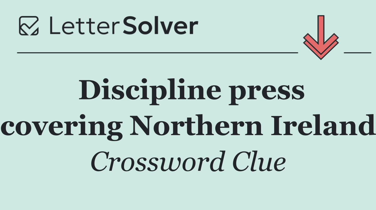 Discipline press covering Northern Ireland