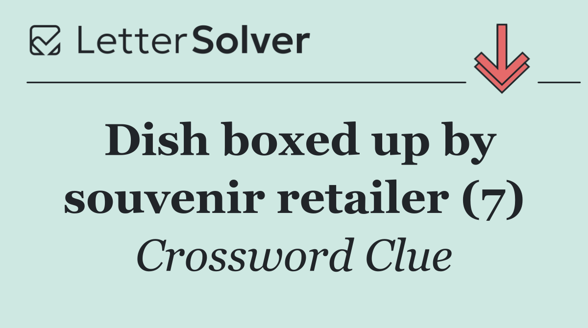 Dish boxed up by souvenir retailer (7)