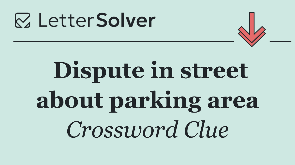 Dispute in street about parking area