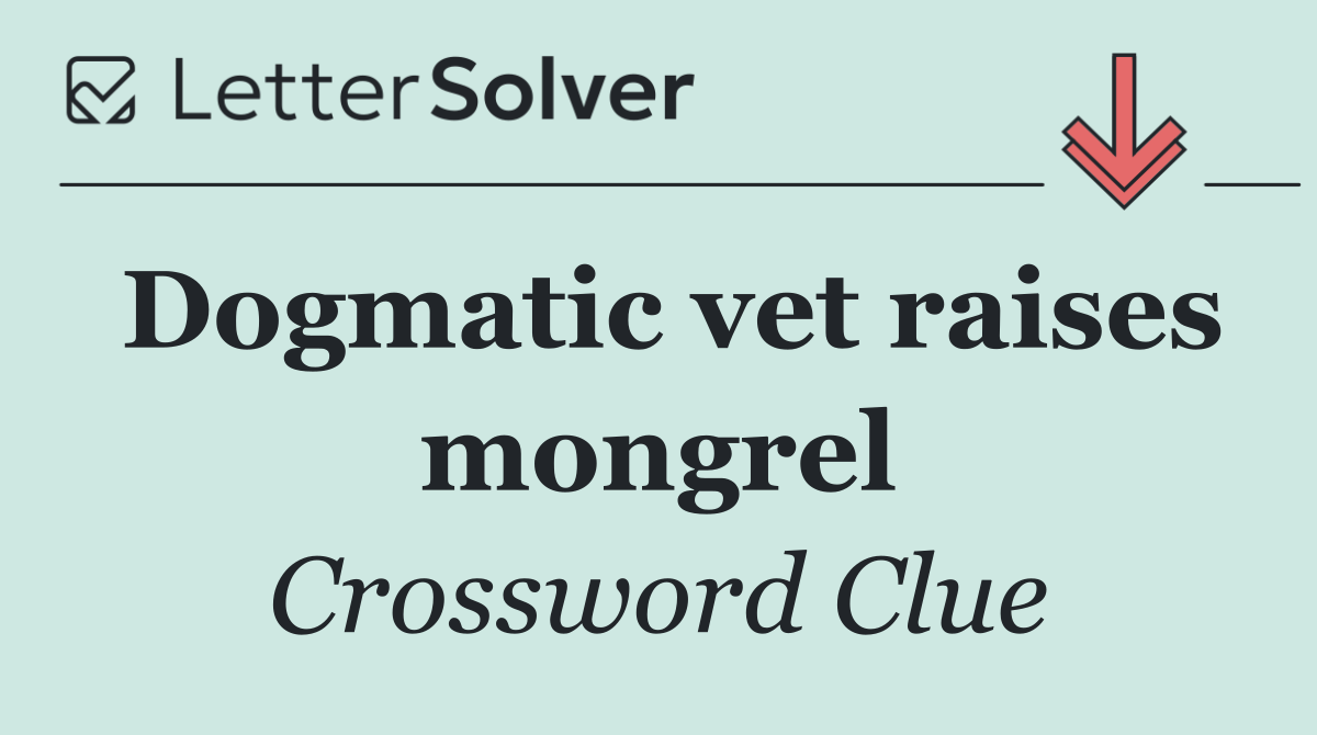 Dogmatic vet raises mongrel
