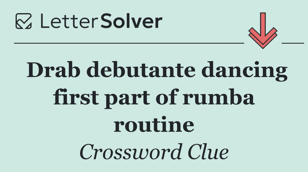 Drab debutante dancing first part of rumba routine