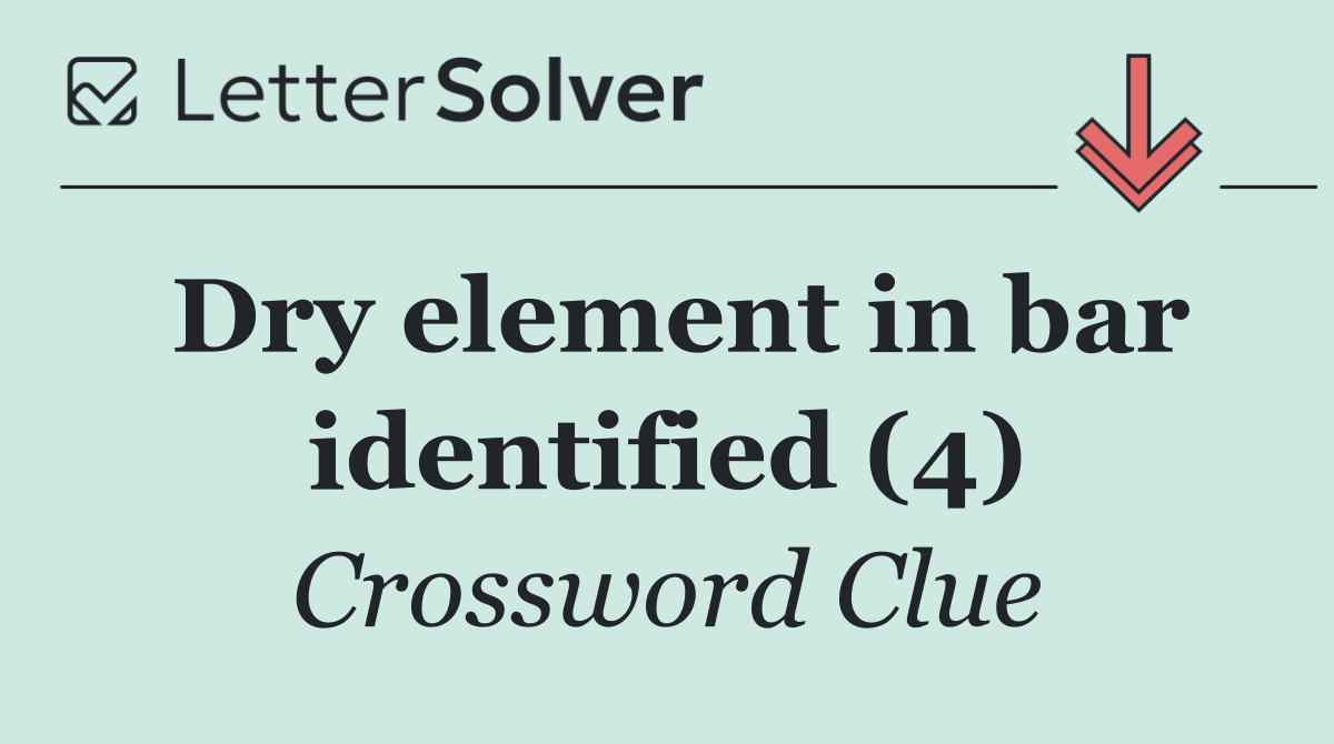 Dry element in bar identified (4)