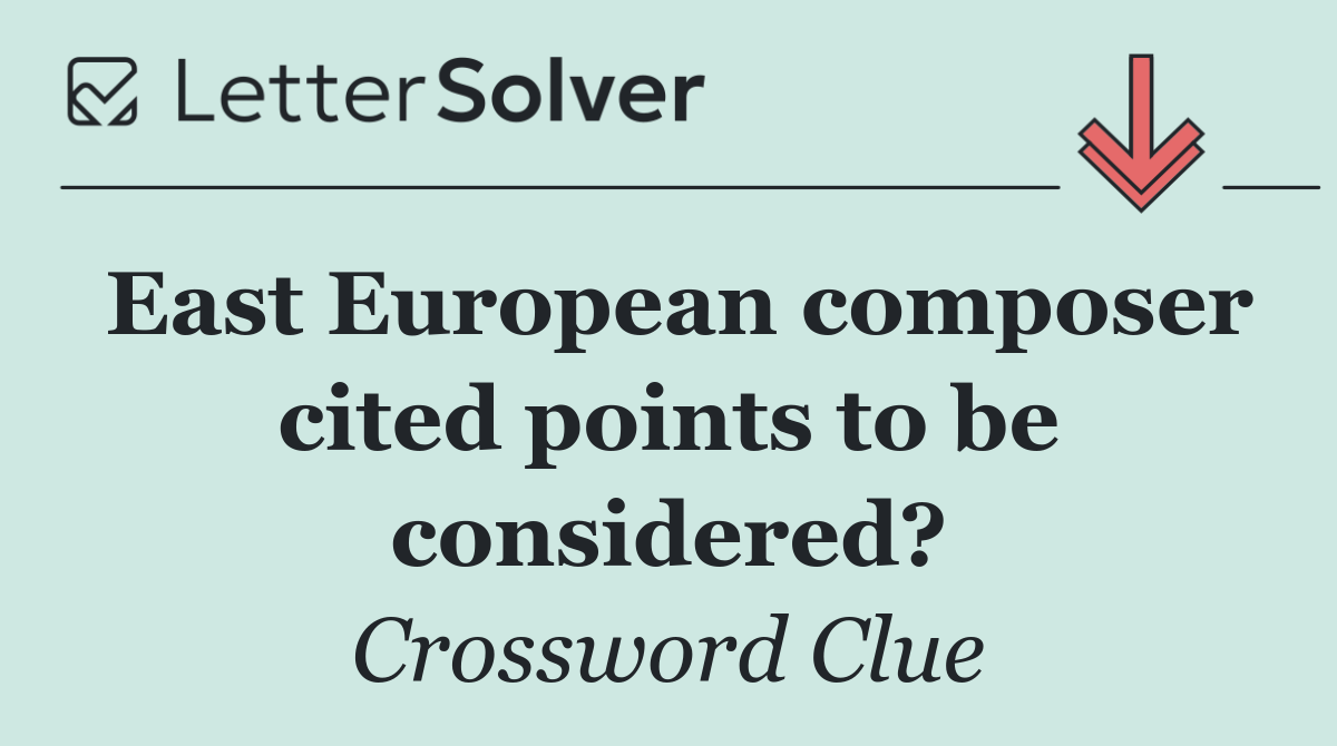 East European composer cited points to be considered?