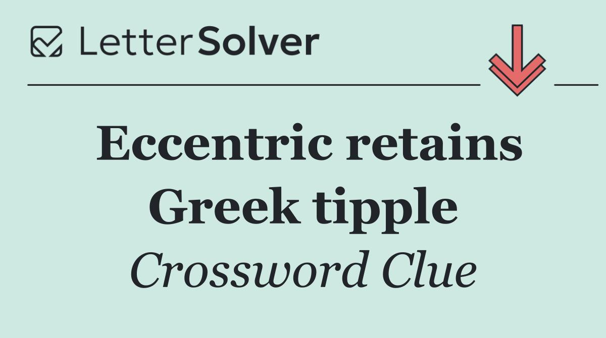 Eccentric retains Greek tipple