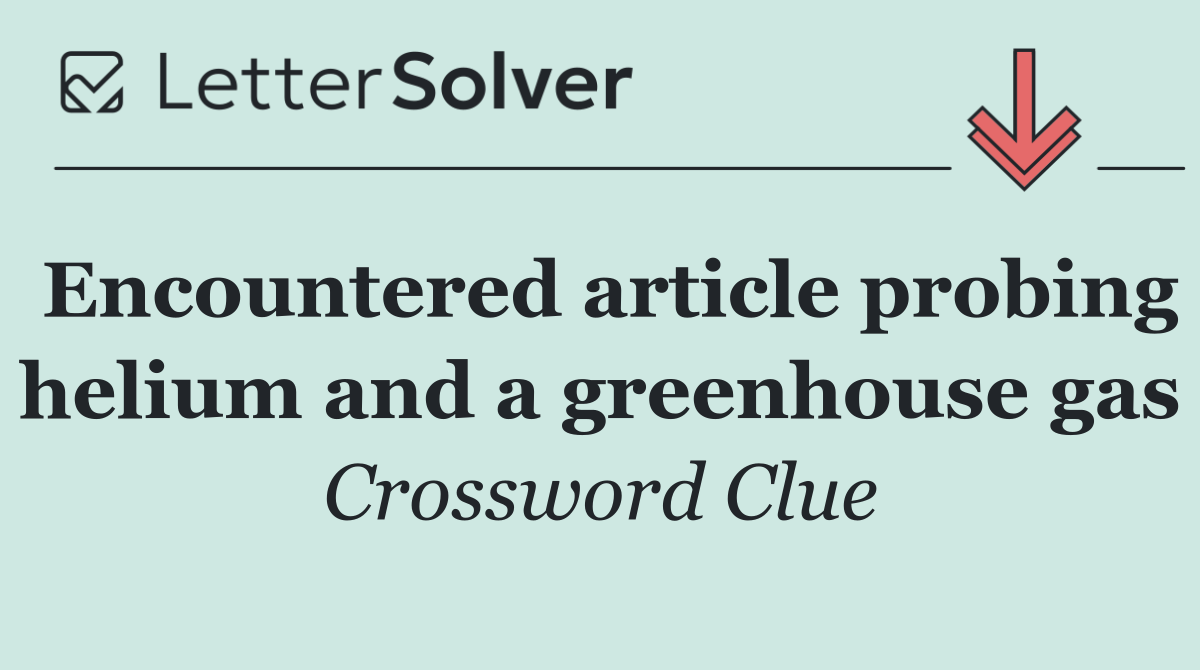 Encountered article probing helium and a greenhouse gas