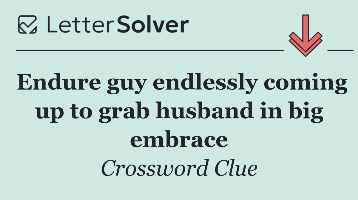 Endure guy endlessly coming up to grab husband in big embrace