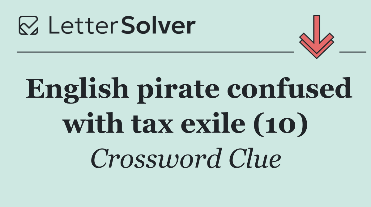 English pirate confused with tax exile (10)