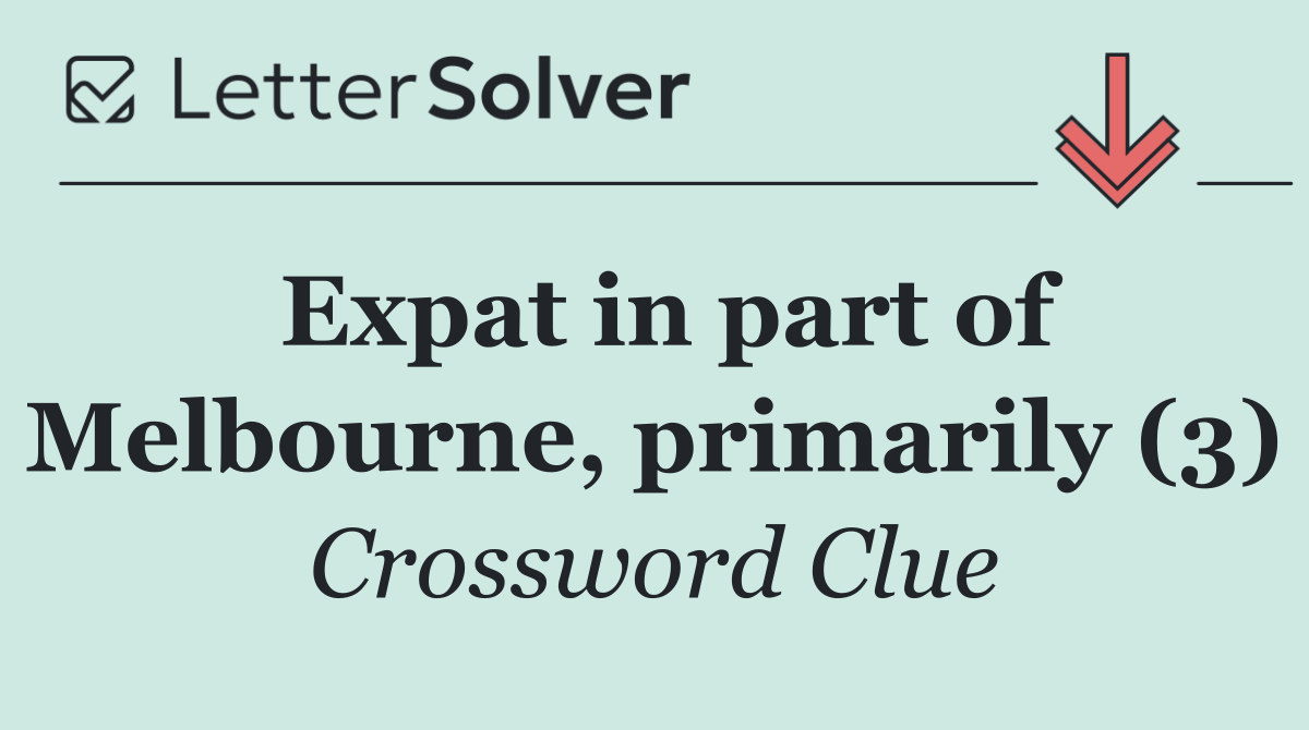 Expat in part of Melbourne, primarily (3)