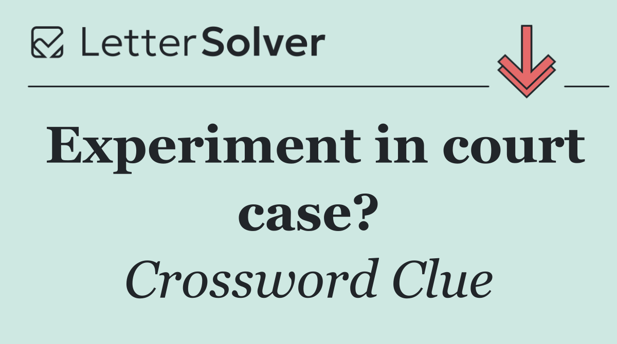 Experiment in court case?