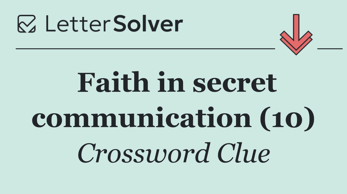 Faith in secret communication (10)