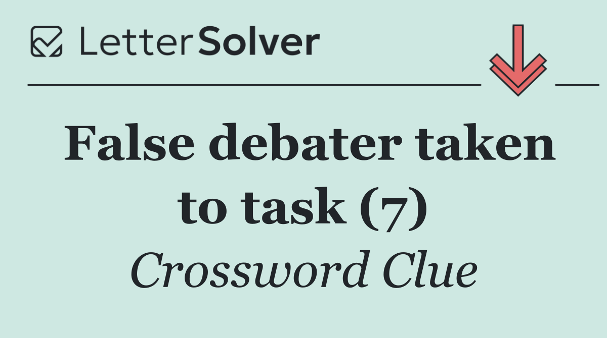 False debater taken to task (7)
