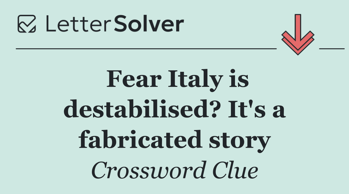 Fear Italy is destabilised? It's a fabricated story