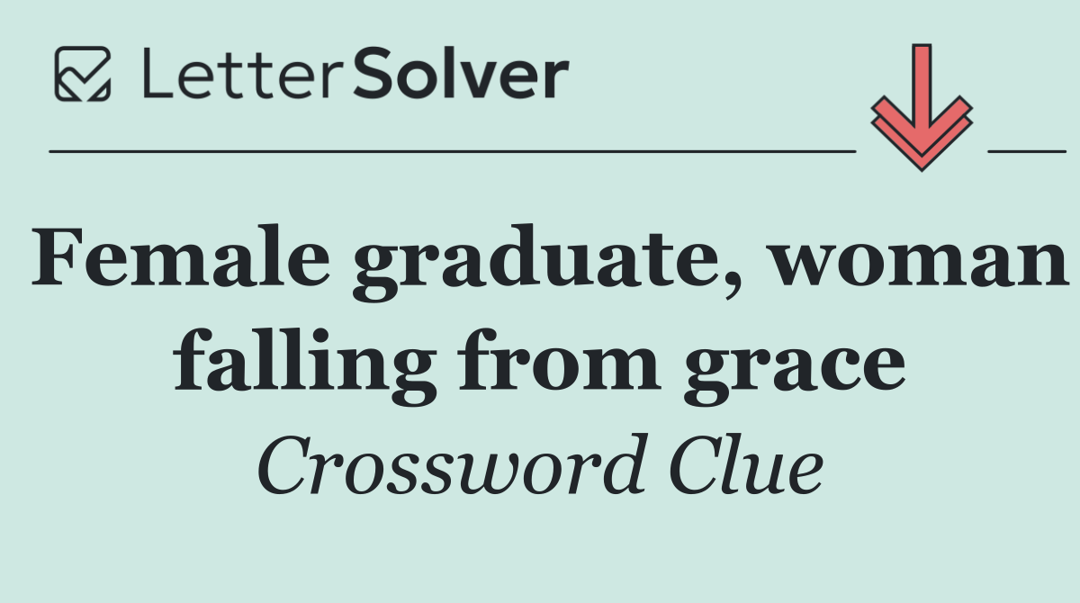 Female graduate, woman falling from grace