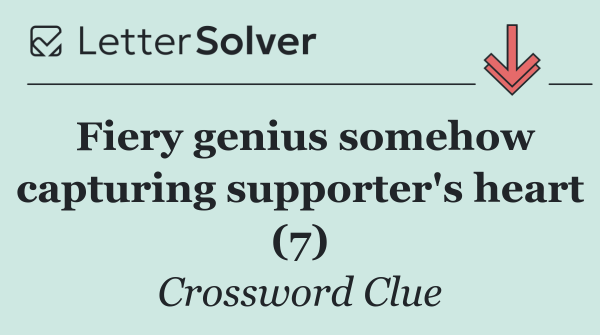 Fiery genius somehow capturing supporter's heart (7)