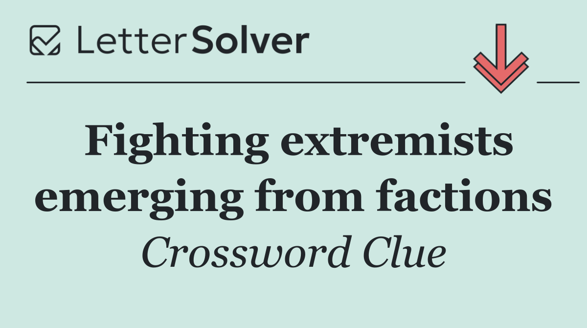 Fighting extremists emerging from factions
