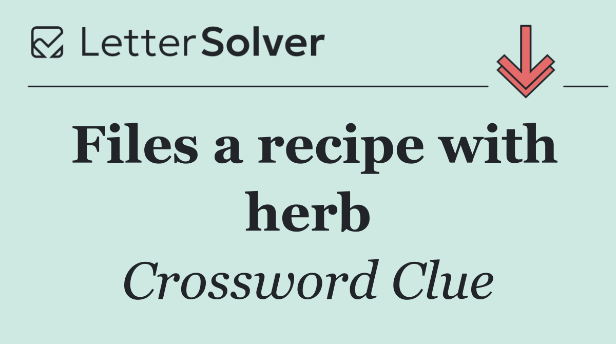 Files a recipe with herb