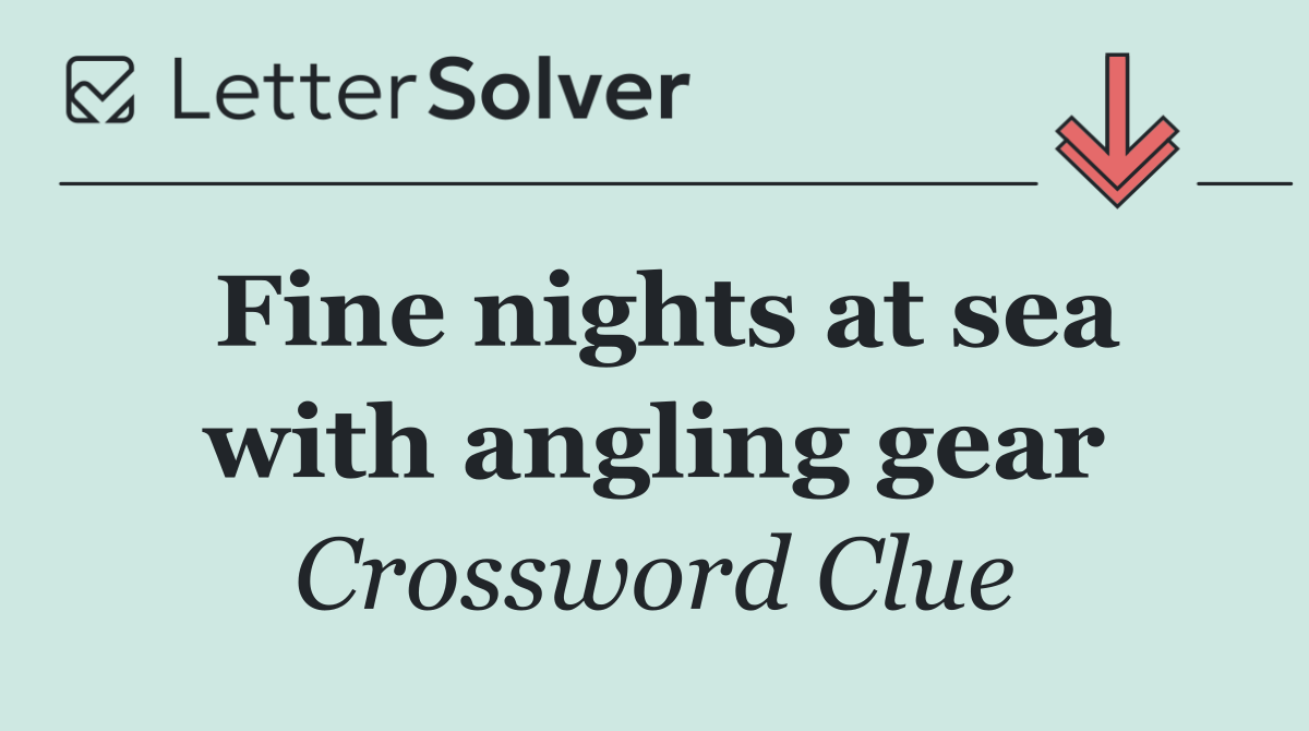 Fine nights at sea with angling gear