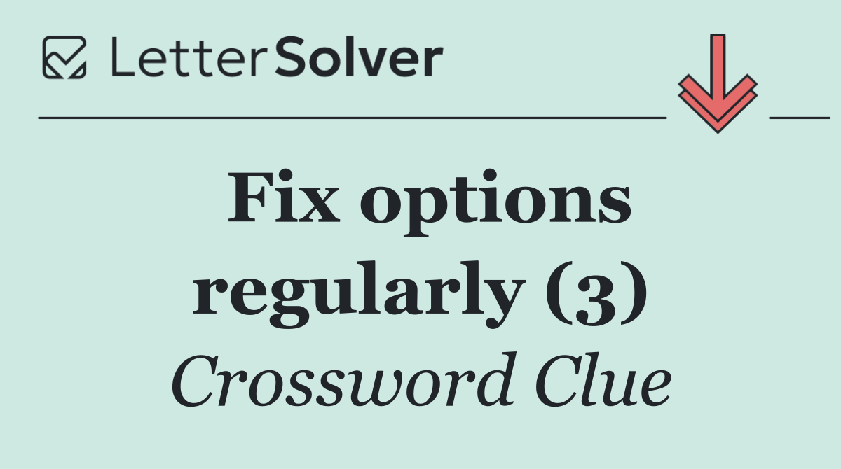 Fix options regularly (3)