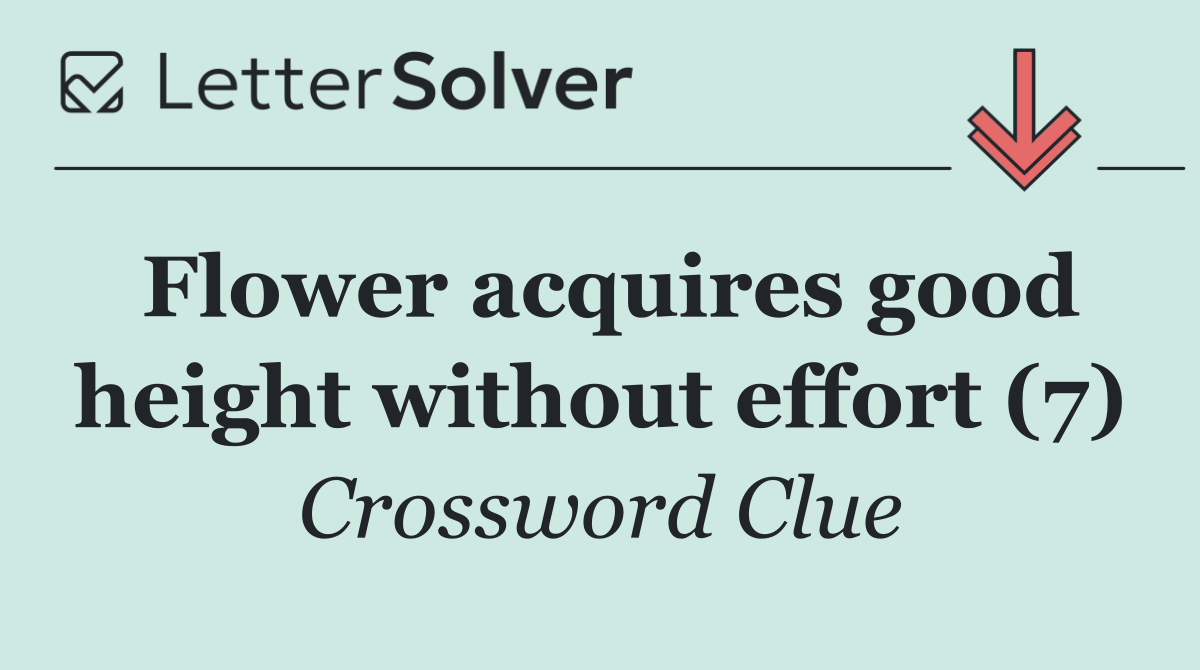 Flower acquires good height without effort (7)