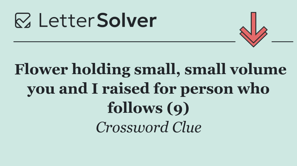 Flower holding small, small volume you and I raised for person who follows (9)