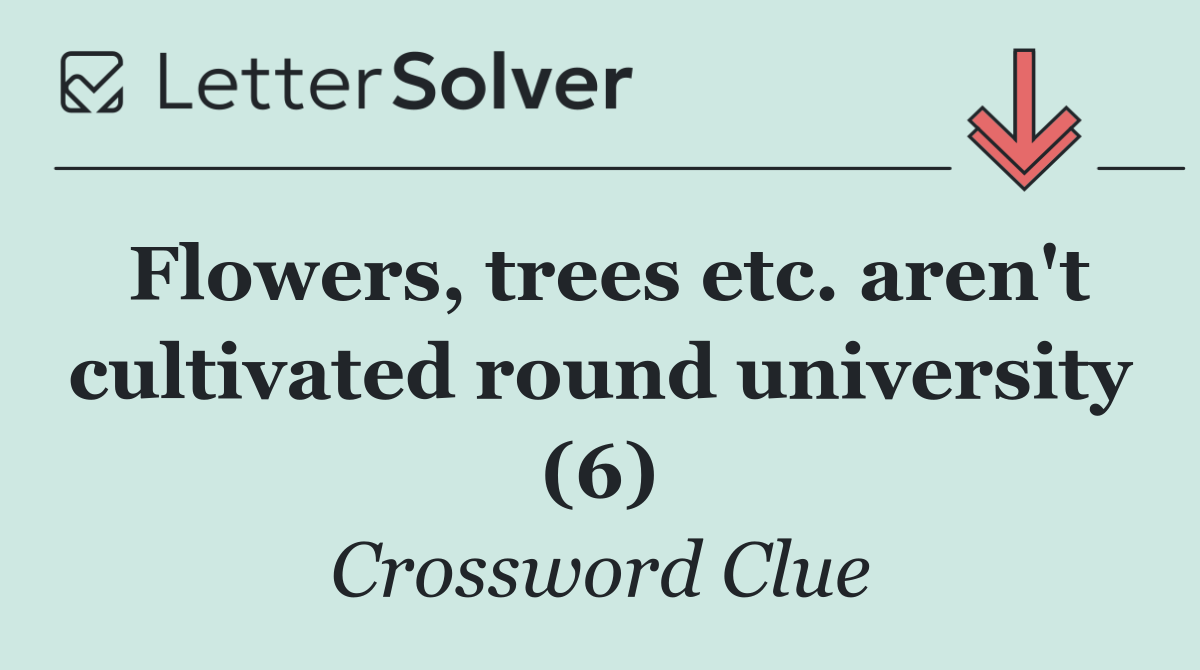 Flowers, trees etc. aren't cultivated round university (6)