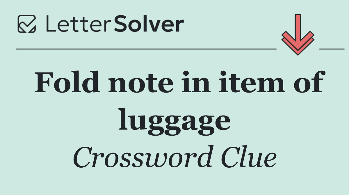 Fold note in item of luggage