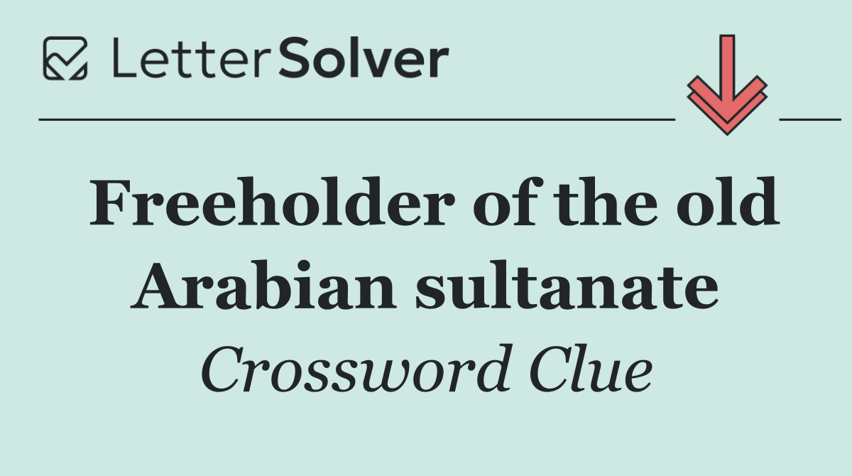 Freeholder of the old Arabian sultanate