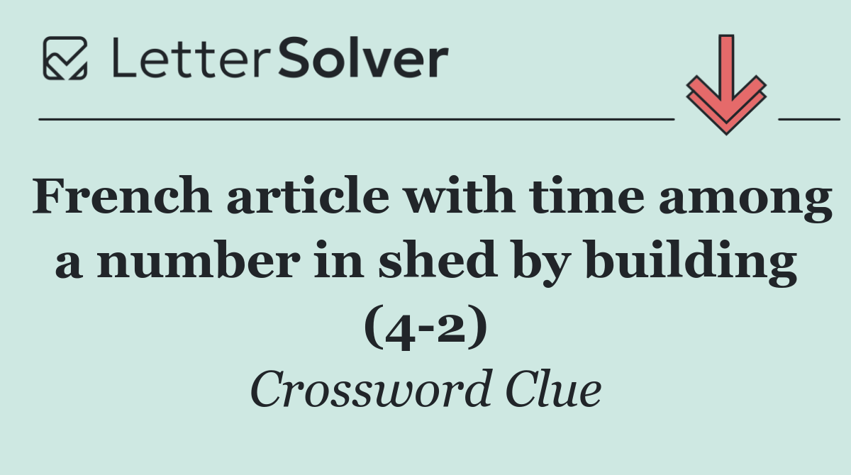 French article with time among a number in shed by building (4 2)