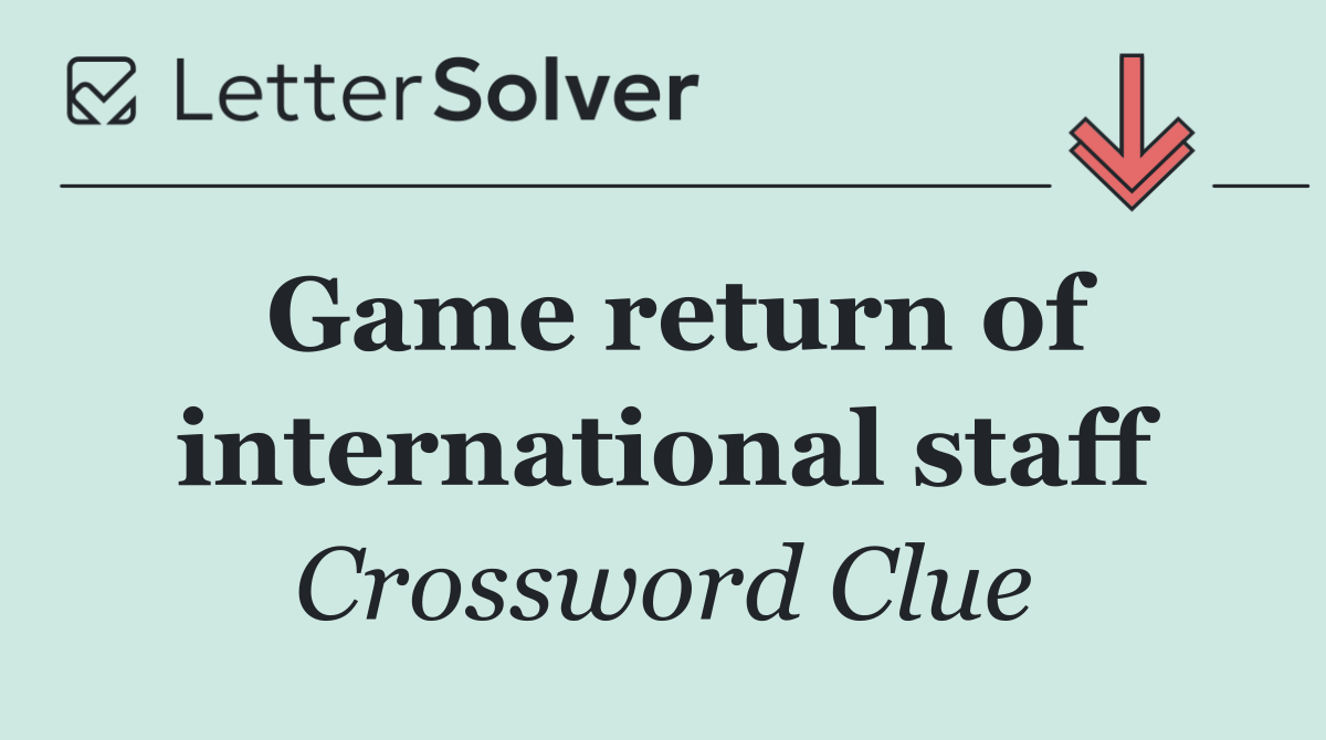 Game return of international staff