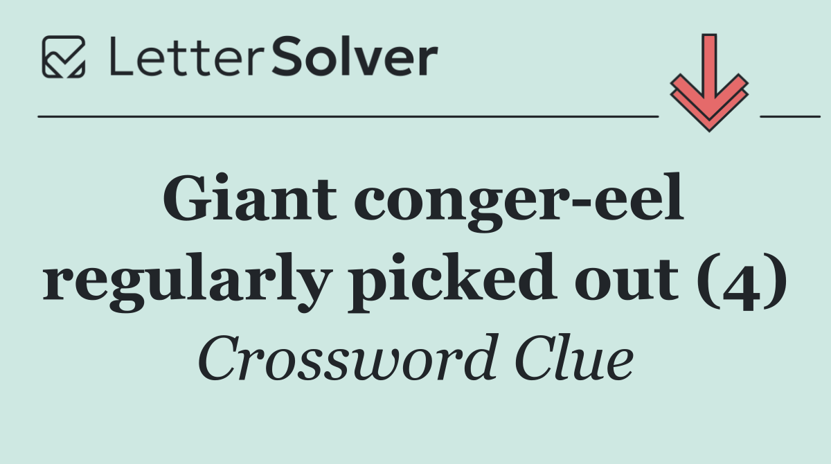 Giant conger eel regularly picked out (4)