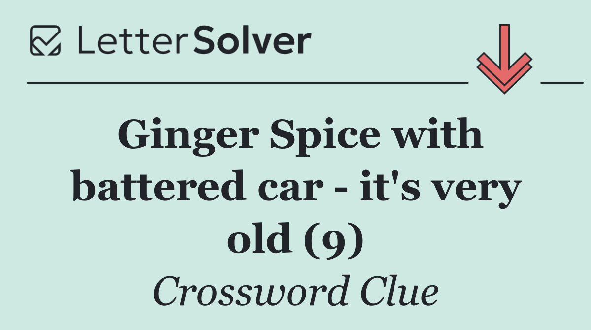 Ginger Spice with battered car   it's very old (9)