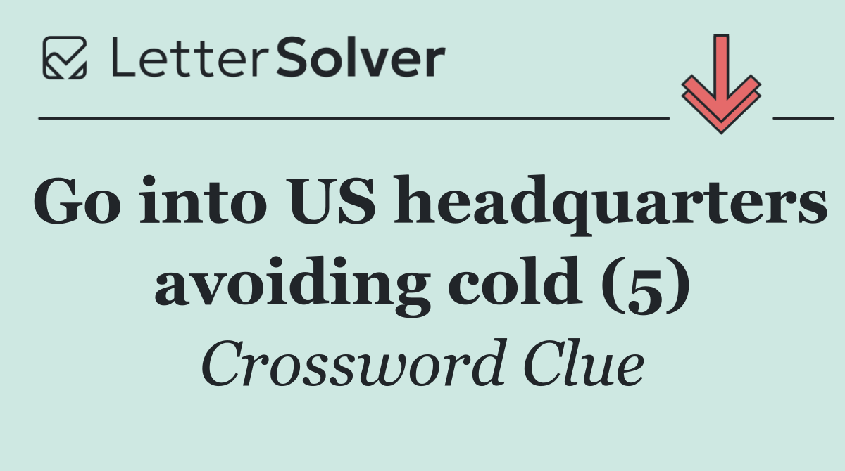 Go into US headquarters avoiding cold (5)