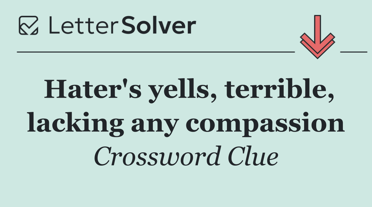 Hater's yells, terrible, lacking any compassion