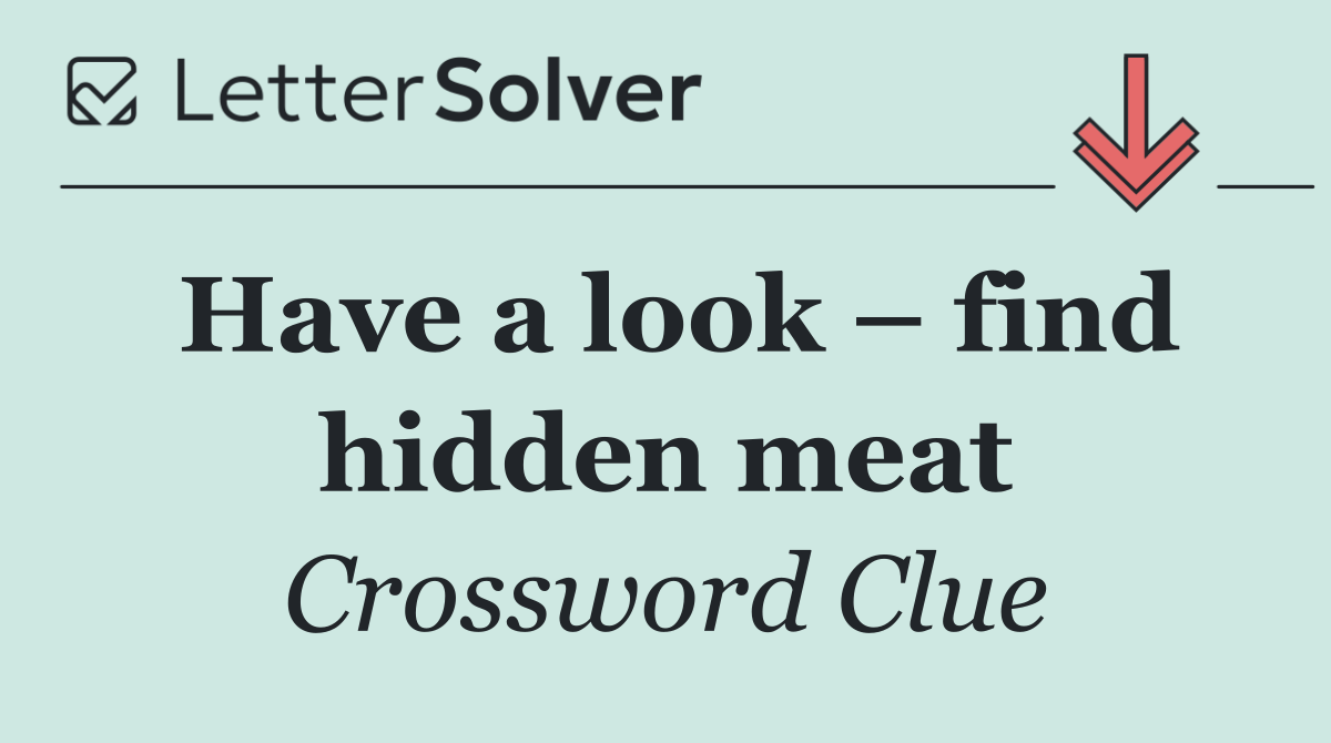 Have a look – find hidden meat
