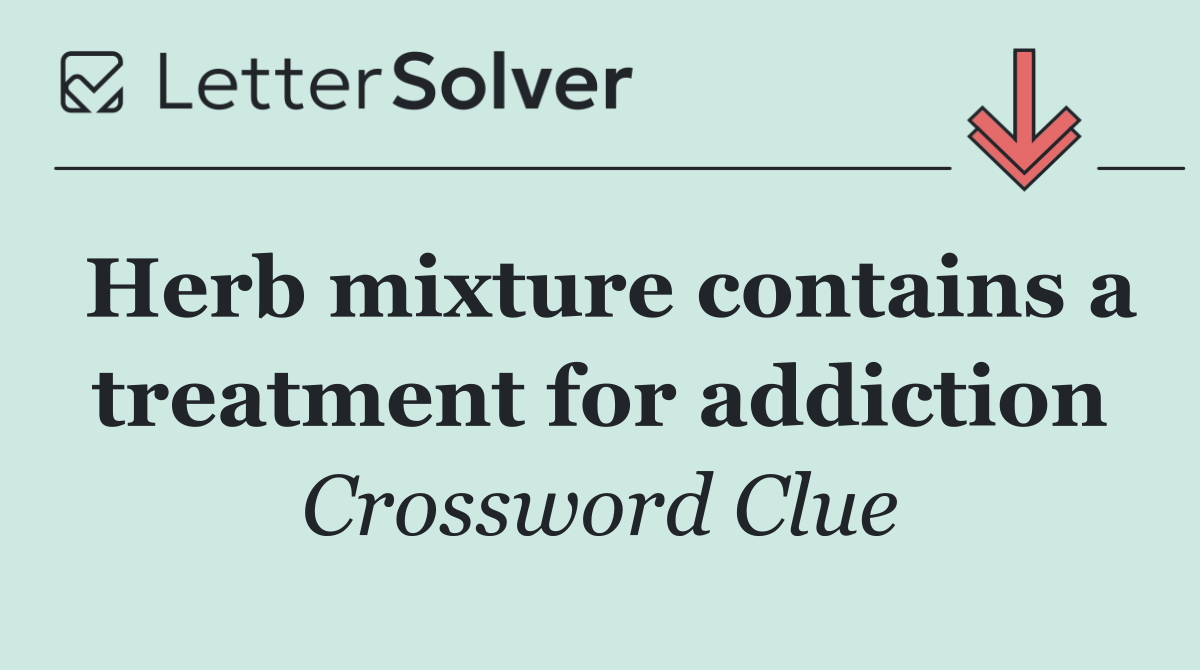 Herb mixture contains a treatment for addiction