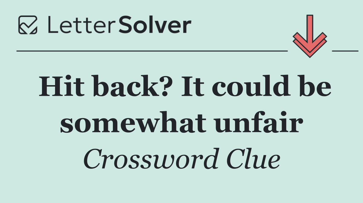 Hit back? It could be somewhat unfair
