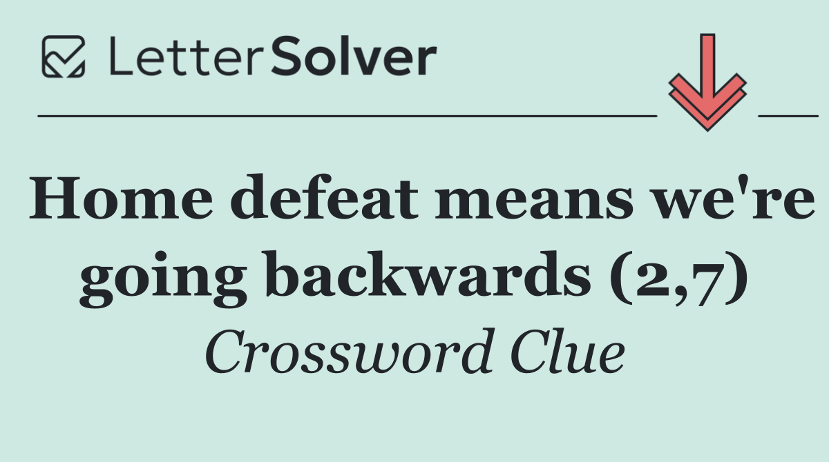 Home defeat means we're going backwards (2,7)