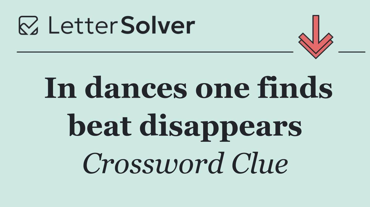 In dances one finds beat disappears