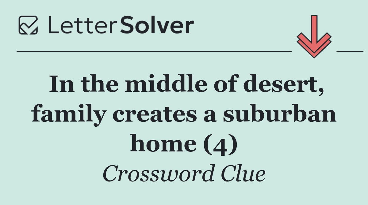 In the middle of desert, family creates a suburban home (4)