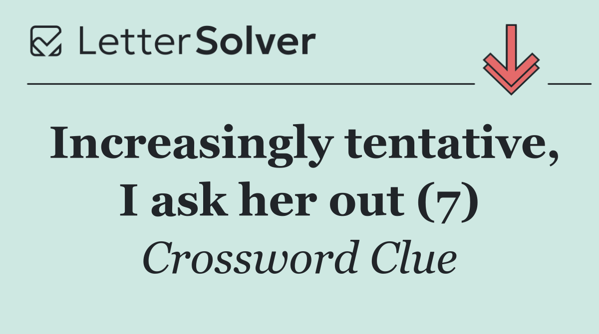 Increasingly tentative, I ask her out (7)