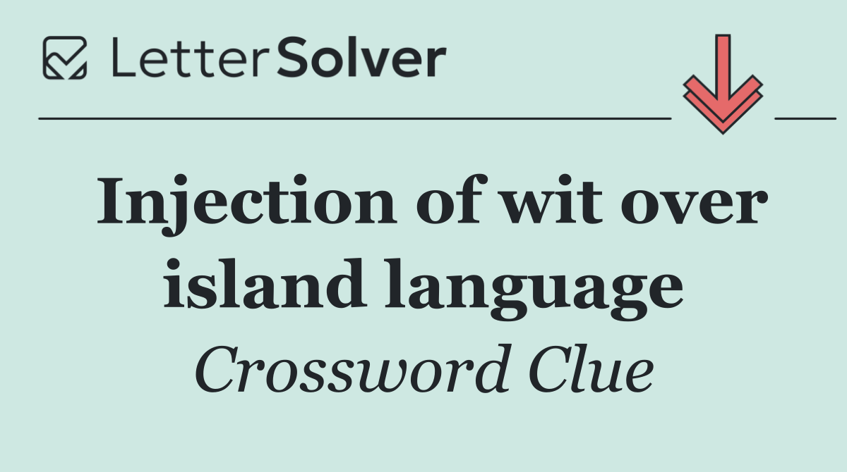 Injection of wit over island language