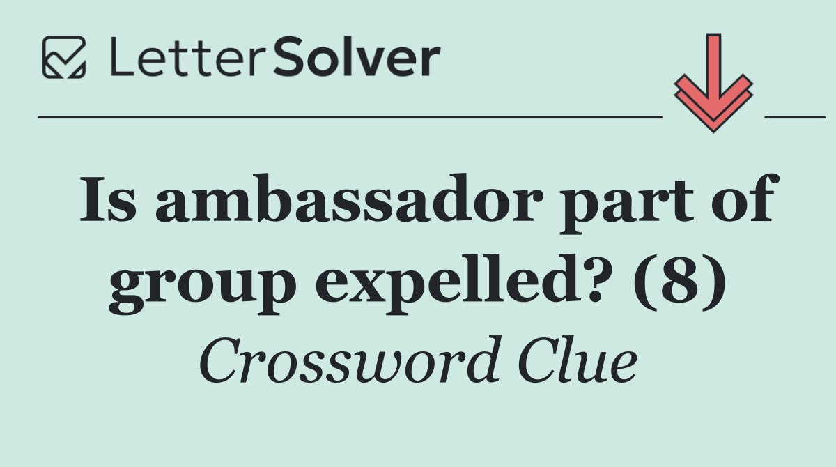 Is ambassador part of group expelled? (8)